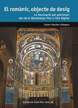 ROMÀNIC, OBJECTE DE DESIG, EL | 9788423209170 | SÁNCHEZ MÁRQUEZ, CARLES | Llibreria Online de Banyoles | Comprar llibres en català i castellà online