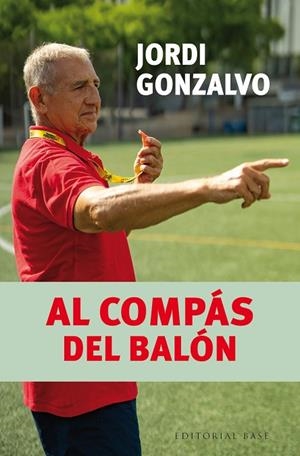AL COMPÁS DEL BALÓN | 9788410043732 | GONZALVO SOLÀ, JORDI | Llibreria L'Altell - Llibreria Online de Banyoles | Comprar llibres en català i castellà online - Llibreria de Girona
