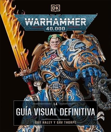 WARHAMMER 40.000. LA GUÍA VISUAL DEFINITIVA | 9780241736654 | GUY HALEY/GAV THORPE | Llibreria L'Altell - Llibreria Online de Banyoles | Comprar llibres en català i castellà online - Llibreria de Girona