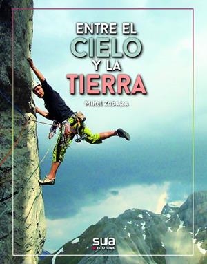 ENTRE EL CIELO Y LA TIERRA | 9788482169231 | ZABALZA, MIKEL | Llibreria L'Altell - Llibreria Online de Banyoles | Comprar llibres en català i castellà online - Llibreria de Girona