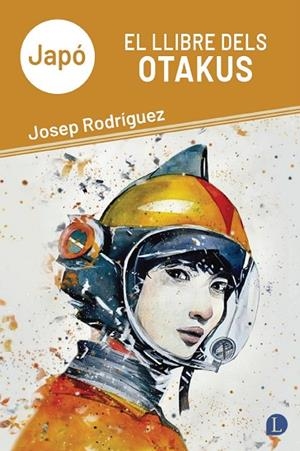 JAPÓ. EL LLIBRE DELS OTAKUS | 9791399108705 | RODRÍGUEZ, JOSEP | Llibreria Online de Banyoles | Comprar llibres en català i castellà online