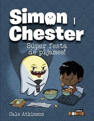 SIMON I CHESTER: SÚPER FESTA DE PIJAMES! | 9788468370569 | ATKINSON, CALE | Llibreria Online de Banyoles | Comprar llibres en català i castellà online