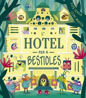 L´HOTEL PER A BESTIOLES | 9788491455172 | SENIOR, SUZY | Llibreria Online de Banyoles | Comprar llibres en català i castellà online