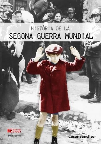 HISTÒRIA DE LA SEGONA GUERRA MUNDIAL | 9788412968576 | SÀNCHEZ GARCIA, CÈSAR | Llibreria Online de Banyoles | Comprar llibres en català i castellà online