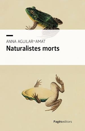 NATURALISTES MORTS | 9788413036670 | AGUILAR-AMAT, ANNA | Llibreria Online de Banyoles | Comprar llibres en català i castellà online