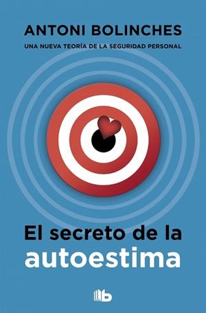 SECRETO DE LA AUTOESTIMA, EL | 9788490708002 | BOLINCHES, ANTONI | Llibreria Online de Banyoles | Comprar llibres en català i castellà online