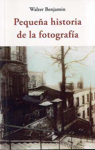 PEQUEÑA HISTORIA DE LA FOTOGRAFÍA | 9788497164245 | BENJAMIN, WALTER | Llibreria Online de Banyoles | Comprar llibres en català i castellà online