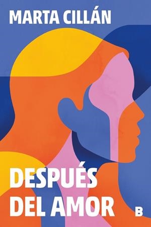 DESPUÉS DEL AMOR | 9788466675598 | CILLÁN, MARTA | Llibreria L'Altell - Llibreria Online de Banyoles | Comprar llibres en català i castellà online - Llibreria de Girona