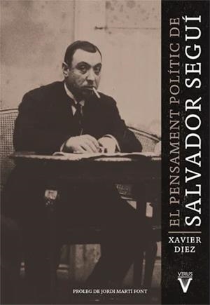 PENSAMENT POLÍTIC DE SALVADOR SEGUÍ, EL | 9788492559725 | DIEZ RODRÍGUEZ, XAVIER | Llibreria Online de Banyoles | Comprar llibres en català i castellà online