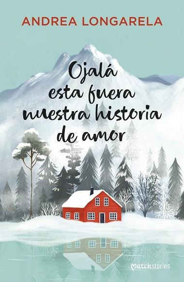 OJALÁ ESTA FUERA NUESTRA HISTORIA DE AMOR | 9788408310167 | LONGARELA, ANDREA | Llibreria Online de Banyoles | Comprar llibres en català i castellà online