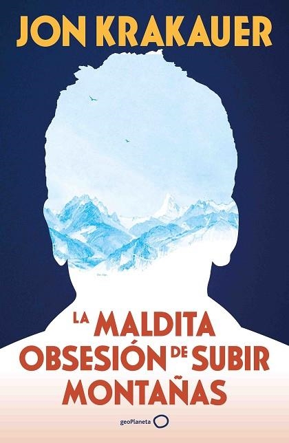LA MALDITA OBSESIÓN DE SUBIR MONTAÑAS (NUEVA PRESENTACIÓN) | 9788408313991 | KRAKAUER, JON | Llibreria Online de Banyoles | Comprar llibres en català i castellà online
