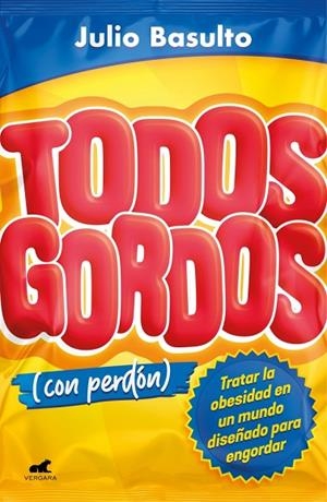 TODOS GORDOS (CON PERDÓN) | 9788494898372 | BASULTO, JULIO | Llibreria Online de Banyoles | Comprar llibres en català i castellà online