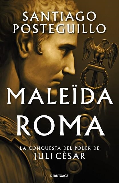MALEÏDA ROMA (SÈRIE JULI CÈSAR 2) | 9788419394897 | POSTEGUILLO, SANTIAGO | Llibreria Online de Banyoles | Comprar llibres en català i castellà online