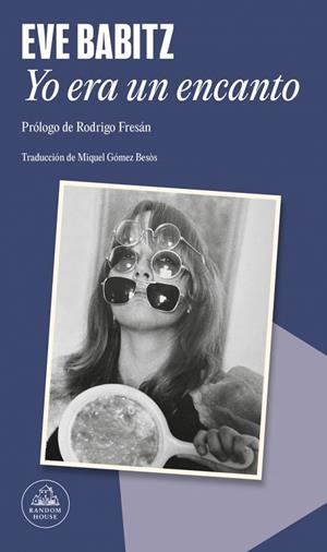 YO ERA UN ENCANTO | 9788439746058 | BABITZ, EVE | Llibreria L'Altell - Llibreria Online de Banyoles | Comprar llibres en català i castellà online - Llibreria de Girona