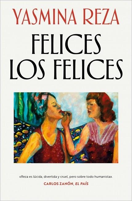 FELICES LOS FELICES | 9788466382311 | REZA, YASMINA | Llibreria Online de Banyoles | Comprar llibres en català i castellà online