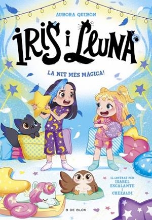 IRIS I LLUNA: CUIDADORES D'ANIMALETS MÀGICS 5 - LA NIT MÉS MÀGICA! | 9791387695514 | QUIRÓN, AURORA | Llibreria Online de Banyoles | Comprar llibres en català i castellà online