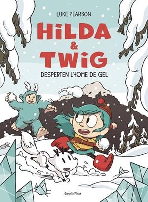 HILDA & TWIG 2. HILDA I TWIG DESPERTEN L'HOME DE GEL | 9791387782696 | PEARSON, LUKE | Llibreria Online de Banyoles | Comprar llibres en català i castellà online