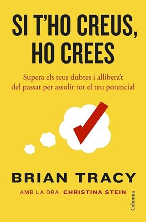 SI T'HO CREUS, HO CREES | 9788466434478 | TRACY, BRIAN | Llibreria Online de Banyoles | Comprar llibres en català i castellà online