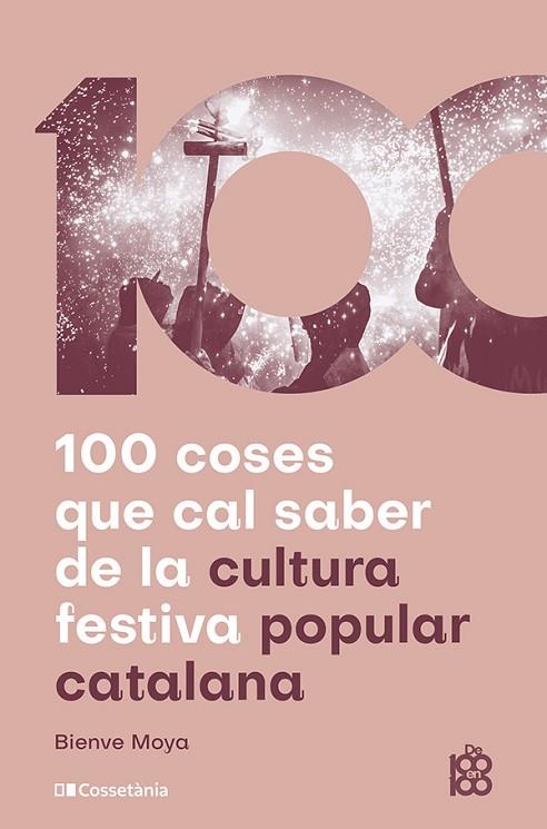 100 COSES QUE CAL SABER DE LA CULTURA FESTIVA POPULAR CATALANA | 9788413565408 | MOYA-DOMÈNECH, BIENVE | Llibreria Online de Banyoles | Comprar llibres en català i castellà online