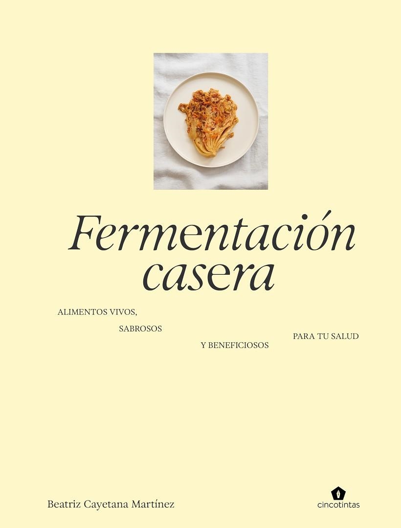 FERMENTACIÓN CASERA | 9788419043672 | MARTINEZ, BEATRIZ CAYETANA | Llibreria Online de Banyoles | Comprar llibres en català i castellà online