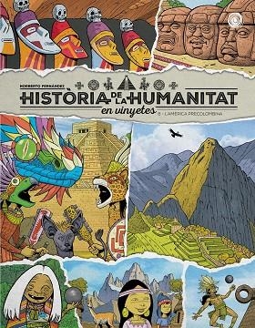 HISTÒRIA DE LA HUMANITAT EN VINYETES. L’AMÉRICA PRECOLOMBINA VOL. 8 | 9791388074004 | FERNÁNDEZ, NORBERTO | Llibreria Online de Banyoles | Comprar llibres en català i castellà online