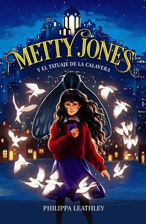 METTY JONES Y EL TATUAJE DE LA CALAVERA | 9788414340776 | LEATHLEY, PHILIPPA | Llibreria Online de Banyoles | Comprar llibres en català i castellà online