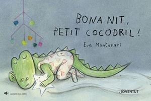 BONA NIT, PETIT COCODRIL! | 9788426149527 | MONTANARI, EVA | Llibreria L'Altell - Llibreria Online de Banyoles | Comprar llibres en català i castellà online - Llibreria de Girona