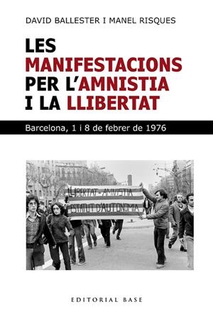 LES MANIFESTACIONS PER L'AMNISTIA I LA LLIBERTAT. BARCELONA 1 I 8 DE FEBRER | 9791387728281 | BALLESTER, DAVID/RISQUES CORBELLA, MANEL | Llibreria Online de Banyoles | Comprar llibres en català i castellà online