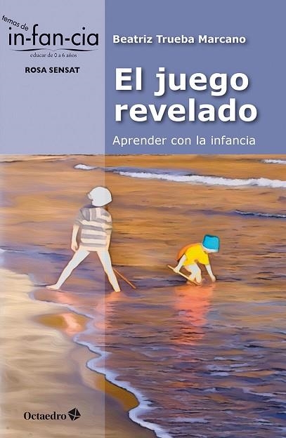 EL JUEGO REVELADO: APRENDER CON LA INFANCIA | 9788410282834 | TRUEBA MARCANO, BEATRIZ | Llibreria Online de Banyoles | Comprar llibres en català i castellà online