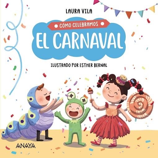 CÓMO CELEBRAMOS EL CARNAVAL | 9788414336847 | VILA, LAURA | Llibreria Online de Banyoles | Comprar llibres en català i castellà online