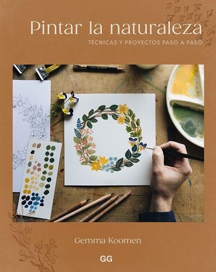 PINTAR LA NATURALEZA | 9788425236082 | KOOMEN, GEMMA | Llibreria L'Altell - Llibreria Online de Banyoles | Comprar llibres en català i castellà online - Llibreria de Girona