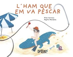 L´HAM QUE EM VA PESCAR | 9788412794199 | SERRANO, PILAR/MENDOZA, PEPITA | Llibreria Online de Banyoles | Comprar llibres en català i castellà online