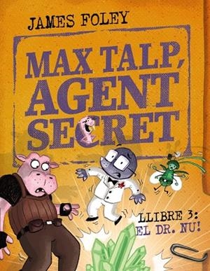 MAX TALP, AGENT SECRET. LLIBRE 3: NUET | 9788448967239 | JAMES FOLEY | Llibreria Online de Banyoles | Comprar llibres en català i castellà online