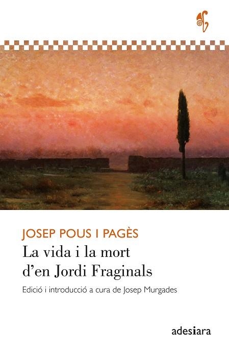 LA VIDA I LA MORT D’EN JORDI FRAGINALS | 9788419908407 | POUS I PAGÈS, JOSEP | Llibreria L'Altell - Llibreria Online de Banyoles | Comprar llibres en català i castellà online - Llibreria de Girona
