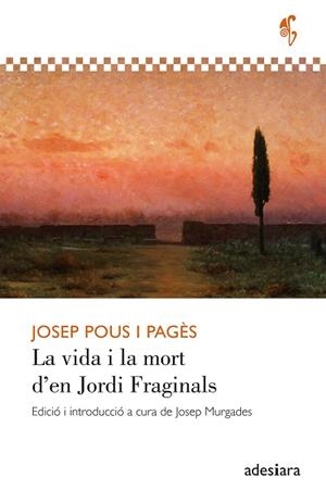 LA VIDA I LA MORT D’EN JORDI FRAGINALS | 9788419908407 | POUS I PAGÈS, JOSEP | Llibreria L'Altell - Llibreria Online de Banyoles | Comprar llibres en català i castellà online - Llibreria de Girona