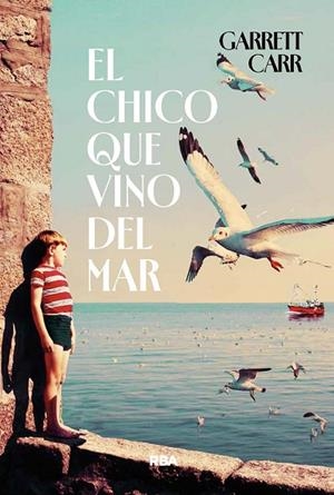 EL CHICO QUE VINO DEL MAR | 9788411326520 | CARR, GARRETT | Llibreria Online de Banyoles | Comprar llibres en català i castellà online