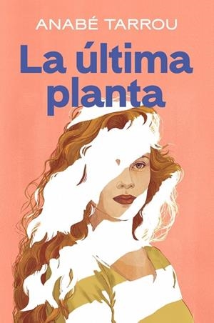 LA ÚLTIMA PLANTA | 9788401024993 | TARROU, ANABÉ | Llibreria Online de Banyoles | Comprar llibres en català i castellà online