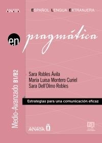 PRAGMÁTICA. NIVEL MEDIO-AVANZADO B1-B2 | 9788469892022 | ROBLES ÁVILA, SARA/MONTERO CURIEL, MARÍA LUISA/DELL'OLMO ROBLES, SARA | Llibreria Online de Banyoles | Comprar llibres en català i castellà online