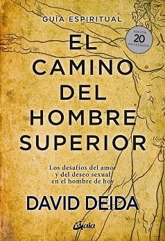 EL CAMINO DEL HOMBRE SUPERIOR. GUÍA ESPIRITUAL. EDICIÓN 20 ANIVERSARIO | 9788484458364 | DEIDA, DAVID | Llibreria Online de Banyoles | Comprar llibres en català i castellà online