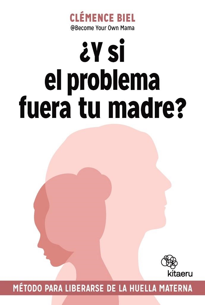 ¿Y SI EL PROBLEMA FUERA TU MADRE? | 9788410428379 | BIEL, CLÉMENCE | Llibreria Online de Banyoles | Comprar llibres en català i castellà online