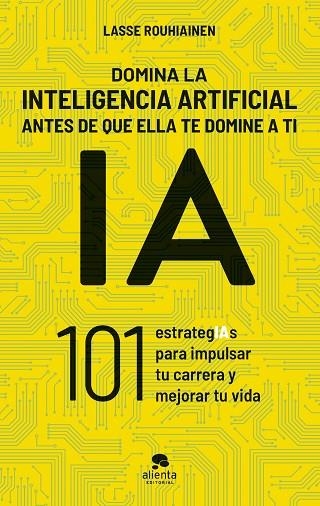 DOMINA LA INTELIGENCIA ARTIFICIAL ANTES DE QUE ELLA TE DOMINE A TI | 9788413443720 | ROUHIAINEN, LASSE | Llibreria L'Altell - Llibreria Online de Banyoles | Comprar llibres en català i castellà online - Llibreria de Girona