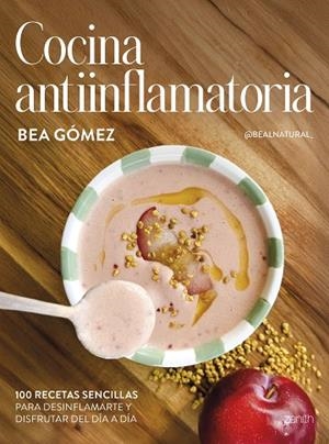 COCINA ANTIINFLAMATORIA | 9788408313625 | BEA GÓMEZ @BEALNATURAL_ | Llibreria L'Altell - Llibreria Online de Banyoles | Comprar llibres en català i castellà online - Llibreria de Girona