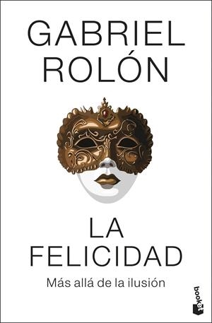 LA FELICIDAD | 9788408313953 | ROLÓN, GABRIEL | Llibreria L'Altell - Llibreria Online de Banyoles | Comprar llibres en català i castellà online - Llibreria de Girona