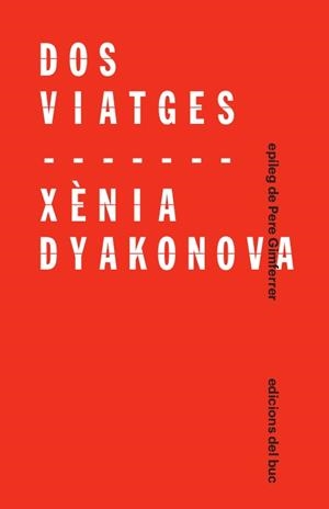 DOS VIATGES | 9788412210309 | DYAKONOVA, XÈNIA | Llibreria Online de Banyoles | Comprar llibres en català i castellà online