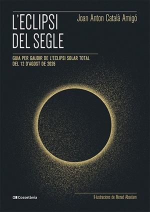 L'ECLIPSI DEL SEGLE | 9788413565439 | CATALÀ AMIGÓ, JOAN ANTON | Llibreria Online de Banyoles | Comprar llibres en català i castellà online