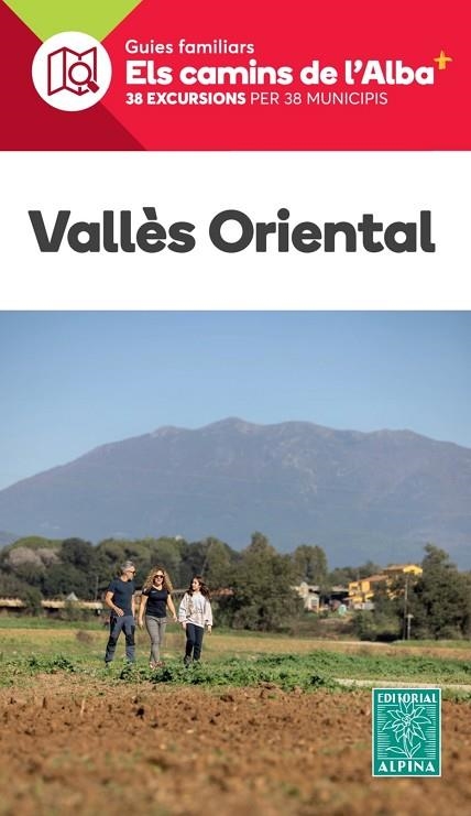 VALLÈS ORIENTAL - ELS CAMINS DE L'ALBA | 9788470111556 | EQUIPO TECNICO EDITORIAL ALPINA | Llibreria Online de Banyoles | Comprar llibres en català i castellà online