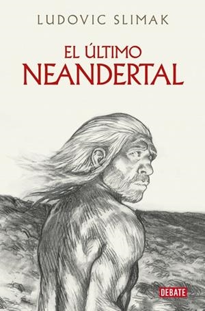EL ÚLTIMO NEANDERTAL | 9788410214941 | SLIMAK, LUDOVIC | Llibreria L'Altell - Llibreria Online de Banyoles | Comprar llibres en català i castellà online - Llibreria de Girona