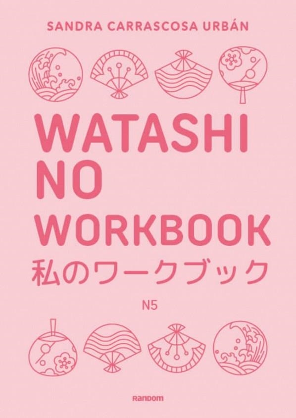 WATASHI NO WORKBOOK N5 | 9788419441607 | CARRASCOSA URBÁN, SANDRA | Llibreria Online de Banyoles | Comprar llibres en català i castellà online