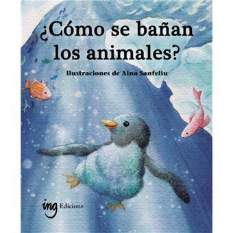 ¿CÓMO SE BAÑAN LOS ANIMALES? | 9791399058666 | G. GALCERAN, ÀURIA | Llibreria Online de Banyoles | Comprar llibres en català i castellà online