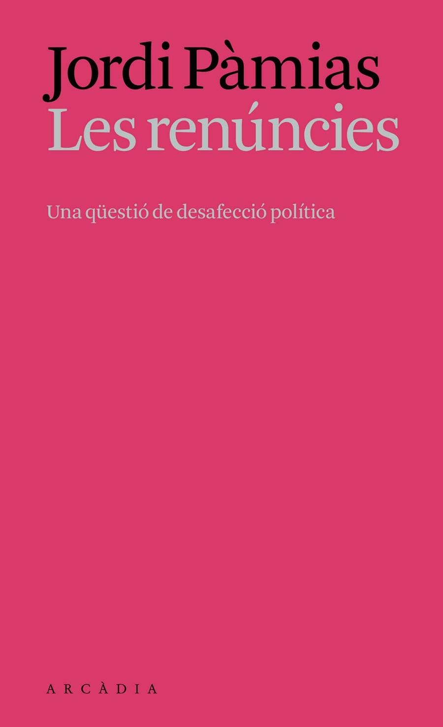 RENÚNCIES, LES | 9788412999761 | PÀMIAS MASSANA, JORDI | Llibreria Online de Banyoles | Comprar llibres en català i castellà online